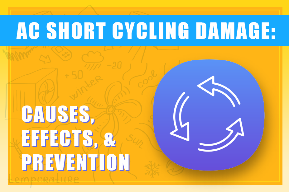 AC Short Cycling Damage Causes, Effects, and Prevention
