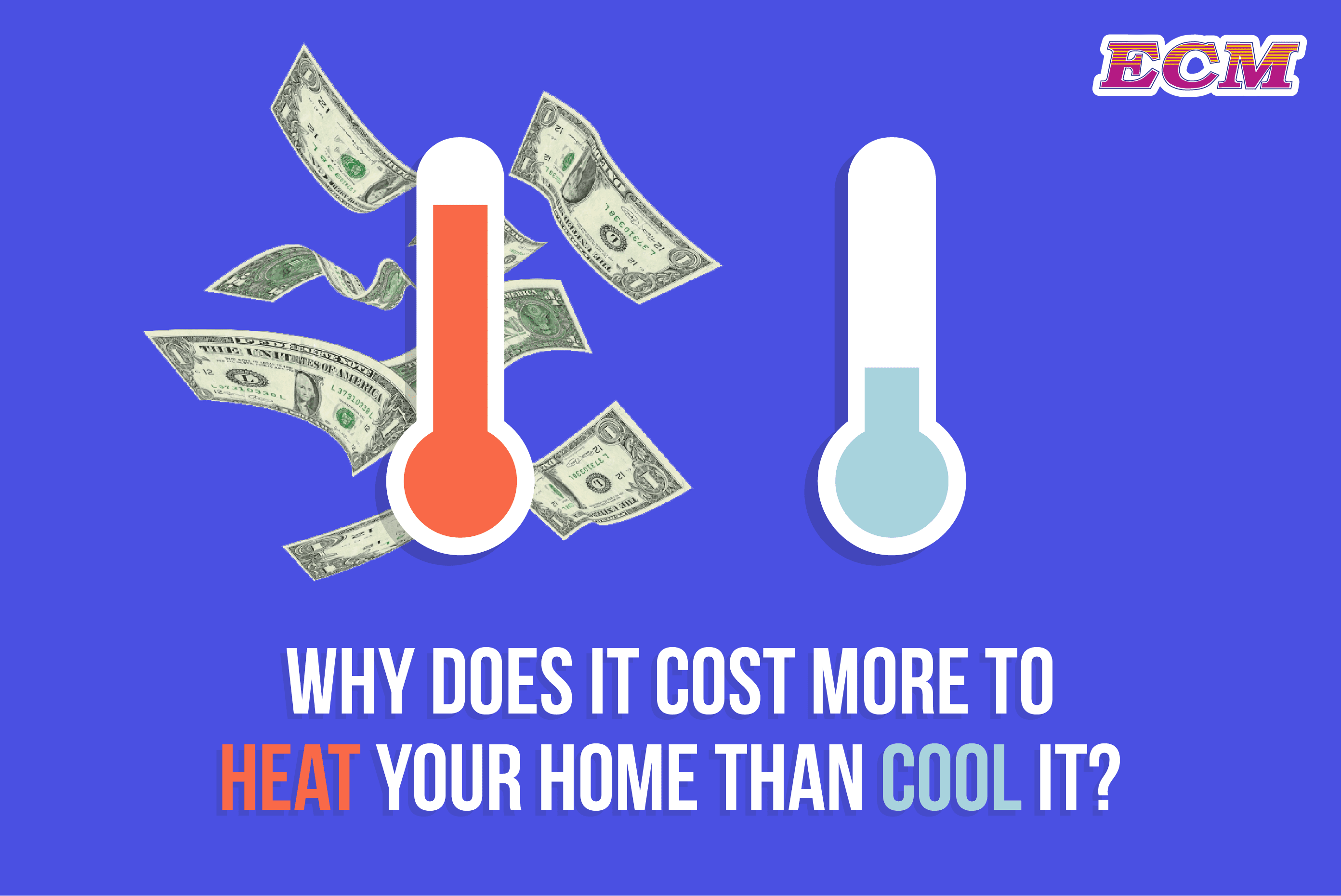 Why Does Heating Cost More Than Cooling? How to Save Money
