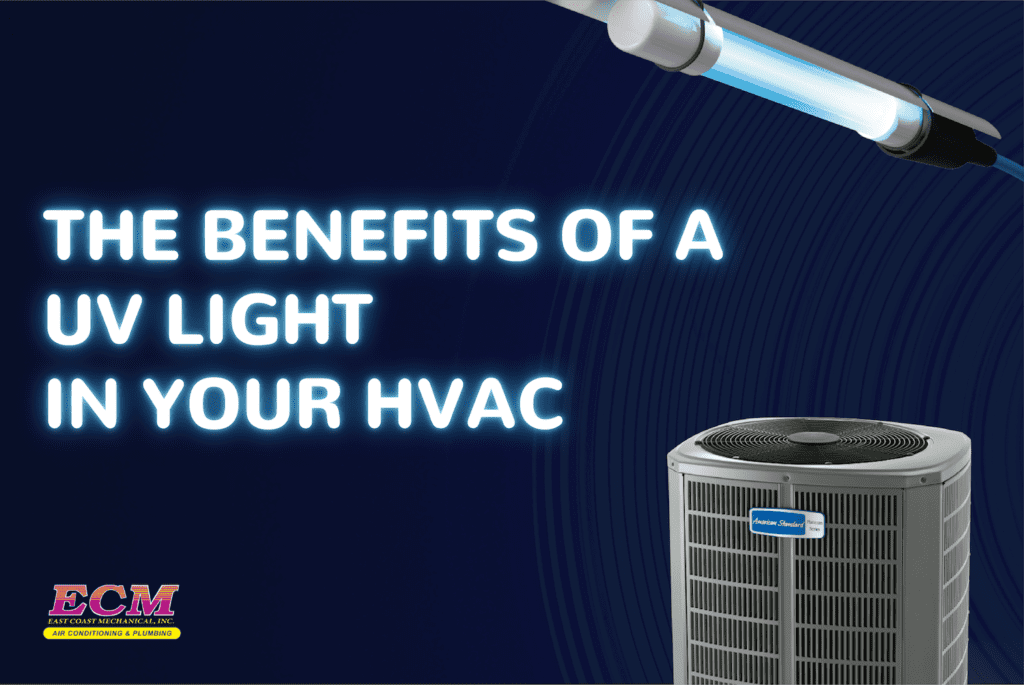 The Benefits of a UV Light in Your HVAC System ECM Air Conditioning